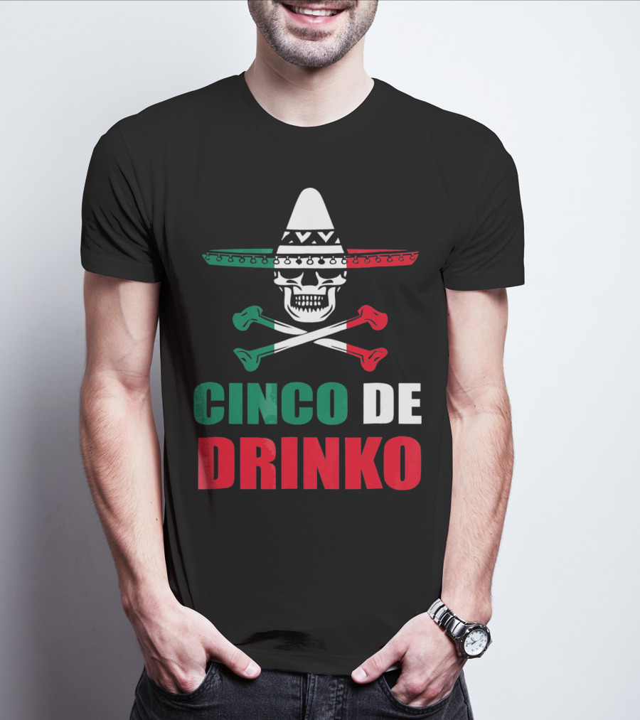Cinco De Drinko Sombrero Skull Crossbones Cinco De Mayo T-Shirt
