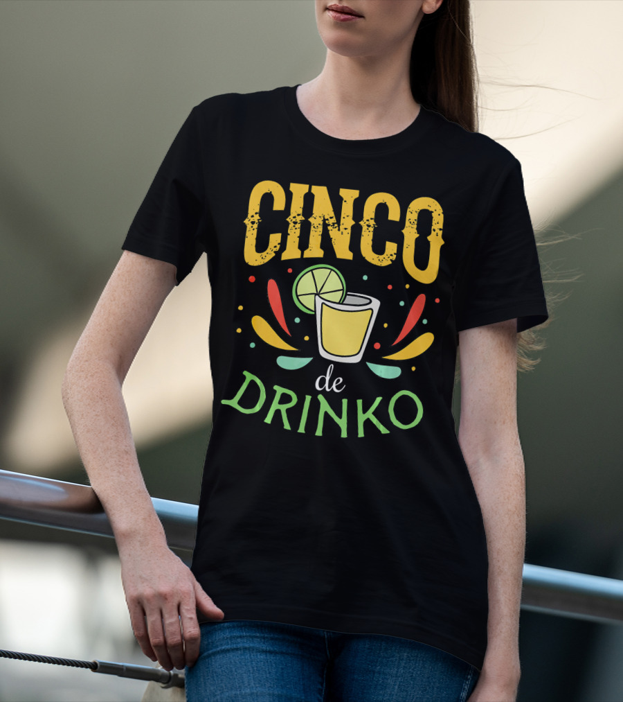Cinco De Drinko Party Tequila Shot Lime Fiesta T-Shirt