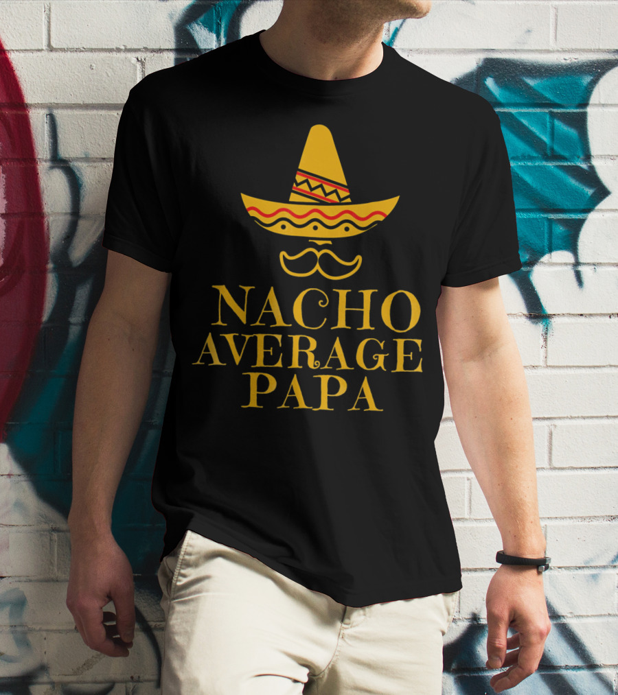 Nacho Average Papa Cinco Funny Sombrero Mustache T-Shirt