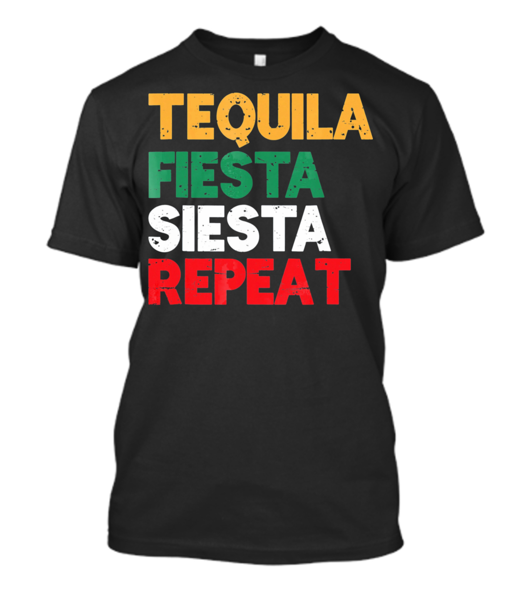 Tequila Fiesta Siesta Repeat Cinco De Mayo T-Shirt