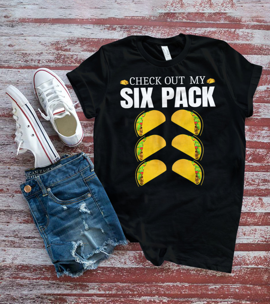 Check Out My Six Pack Tacos Cinco De Mayo T-Shirt