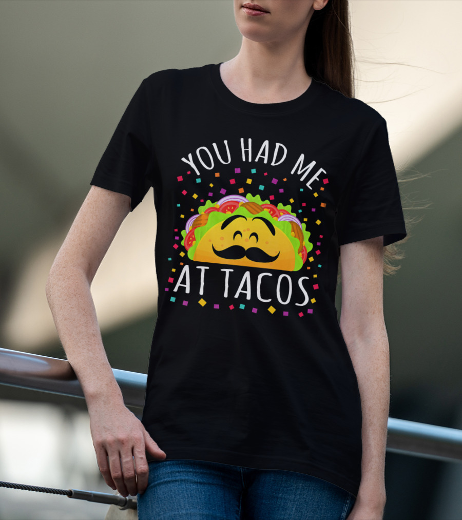 Cinco De Mayo You Had Me At Tacos Smiling Mustache Taco With Confetti T-Shirt