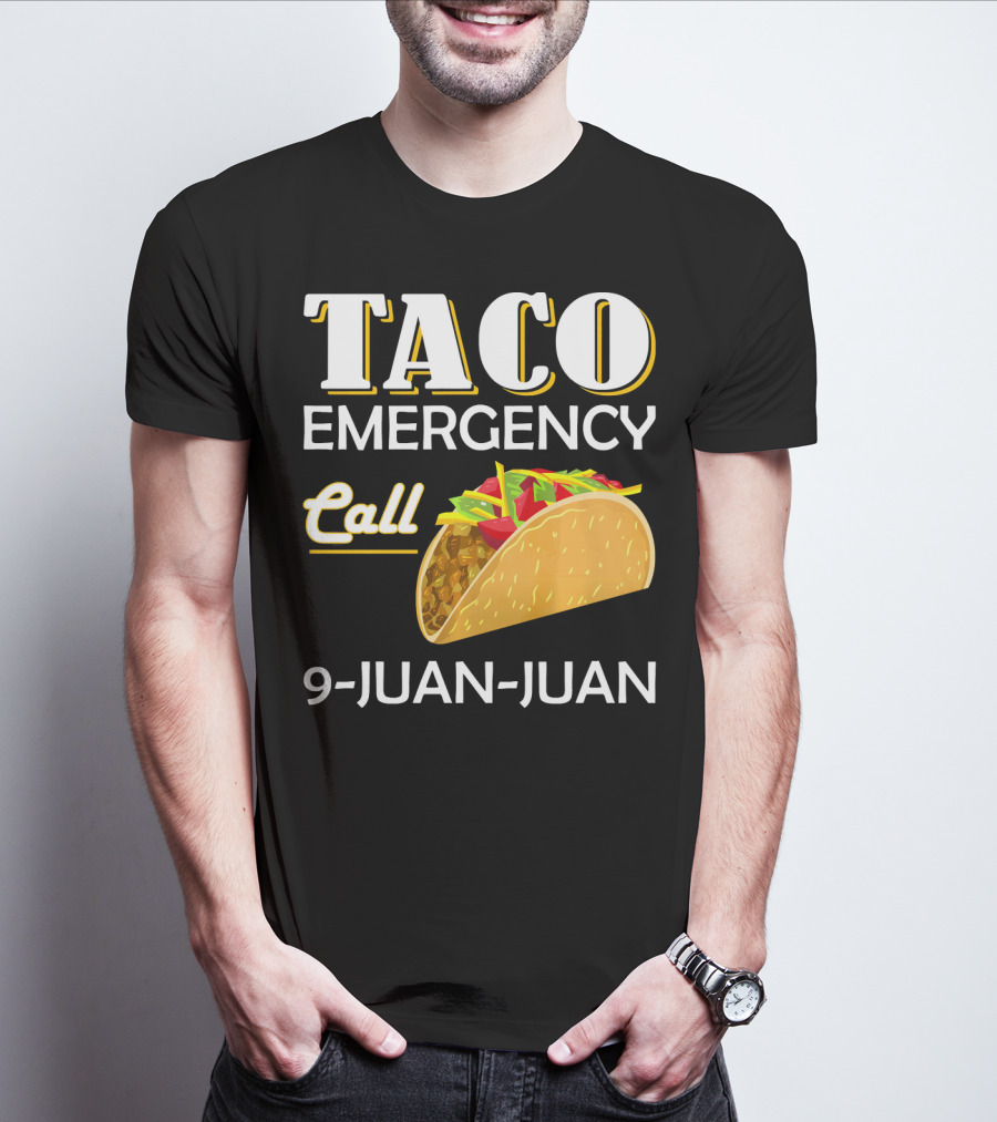 Taco Emergency Call 9-Juan-Juan T-Shirt