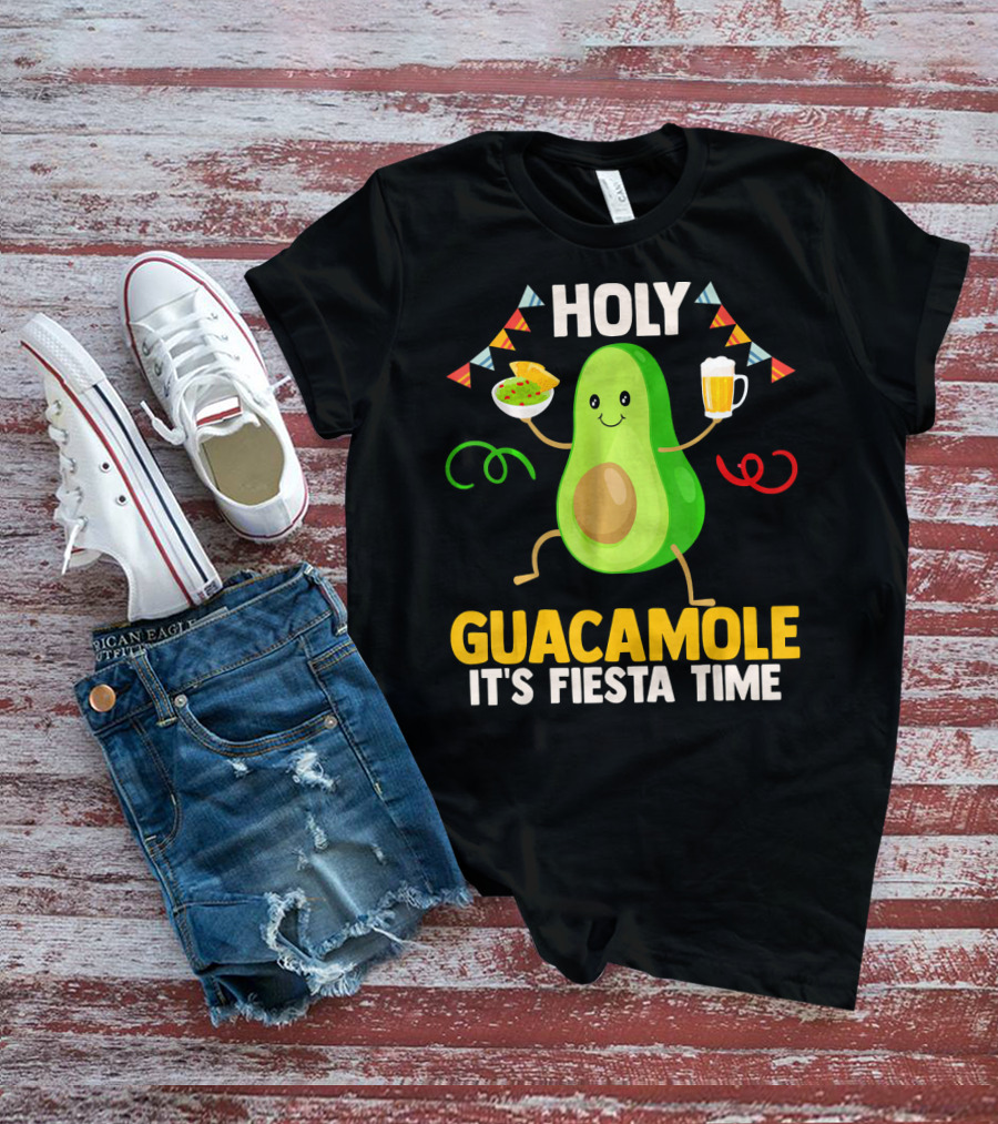 Holy Guacamole It's Fiesta Time Cinco De Mayo Party Celebration Mexican T-Shirt