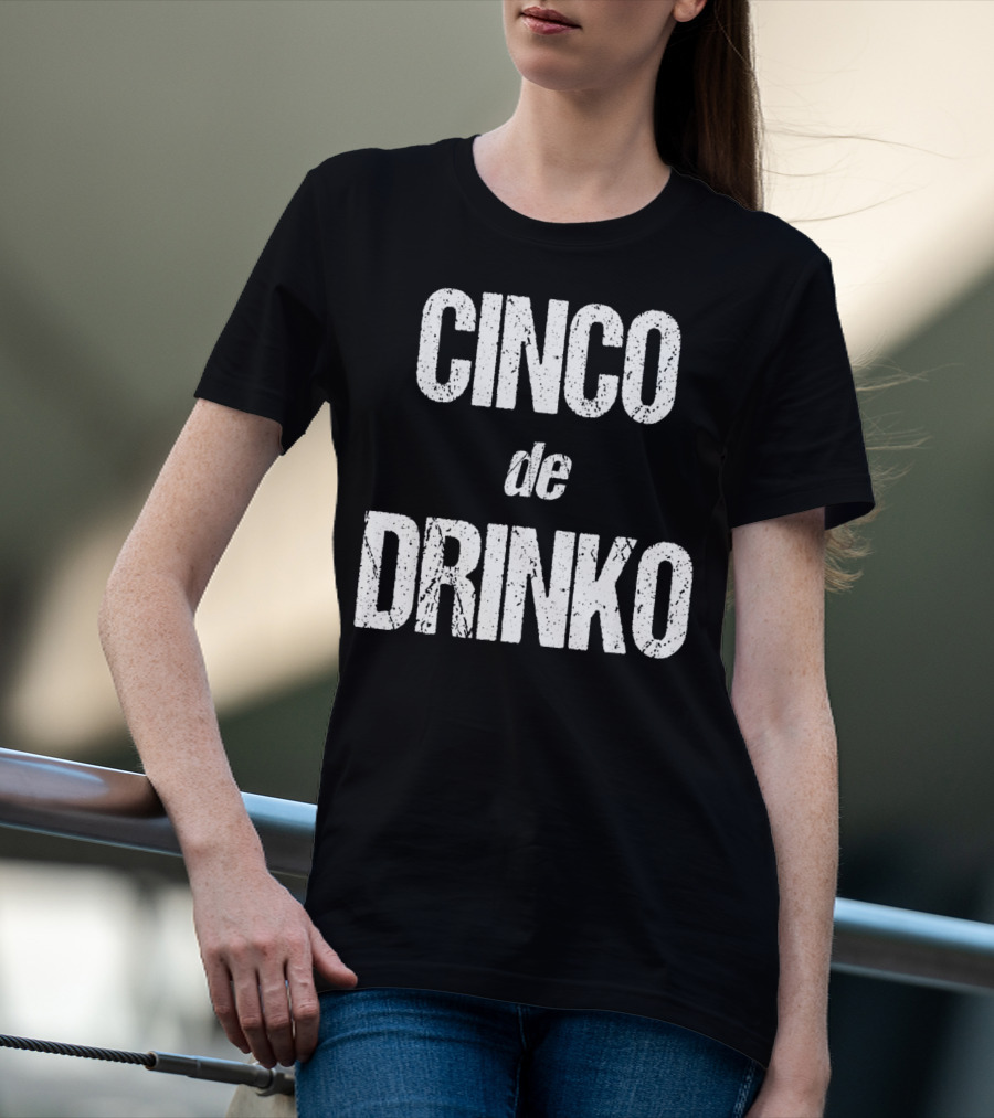 Cinco De Drinko Funny Cinco De Mayo T-Shirt