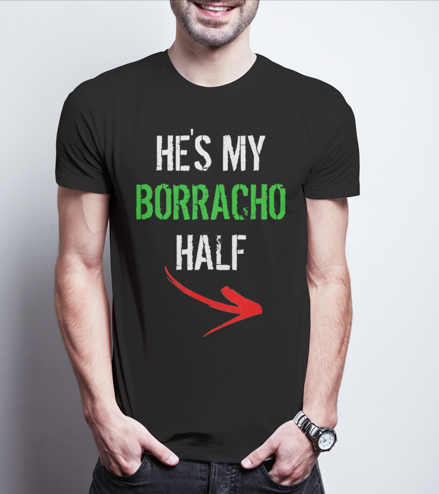 Cinco De Mayo Women Funny He's My Borracho Half T-Shirt