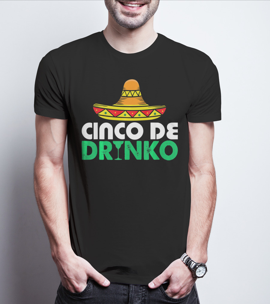 Cinco De Mayo Sombrero Cinco De Drinko Fiesta T-Shirt