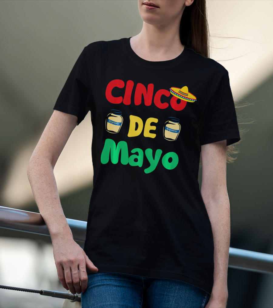 Cinco De Mayonnaise Fiesta Sombrero Festival T-Shirt