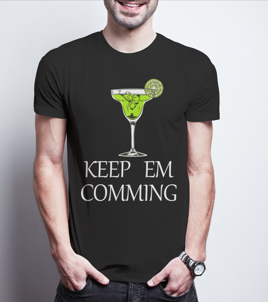 Keep Em Coming Margarita Glass Lime T-Shirt