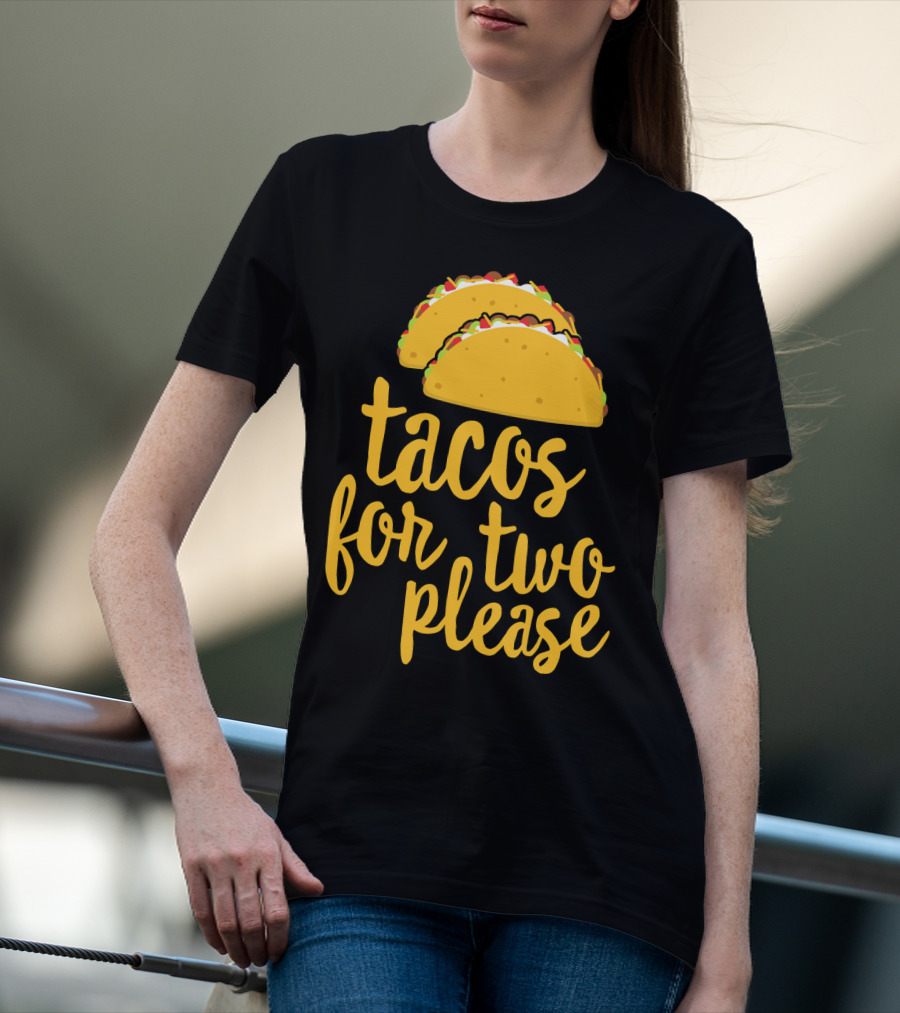 Tacos For Two Please Mexican Food Celebration Cinco De Mayo T-Shirt