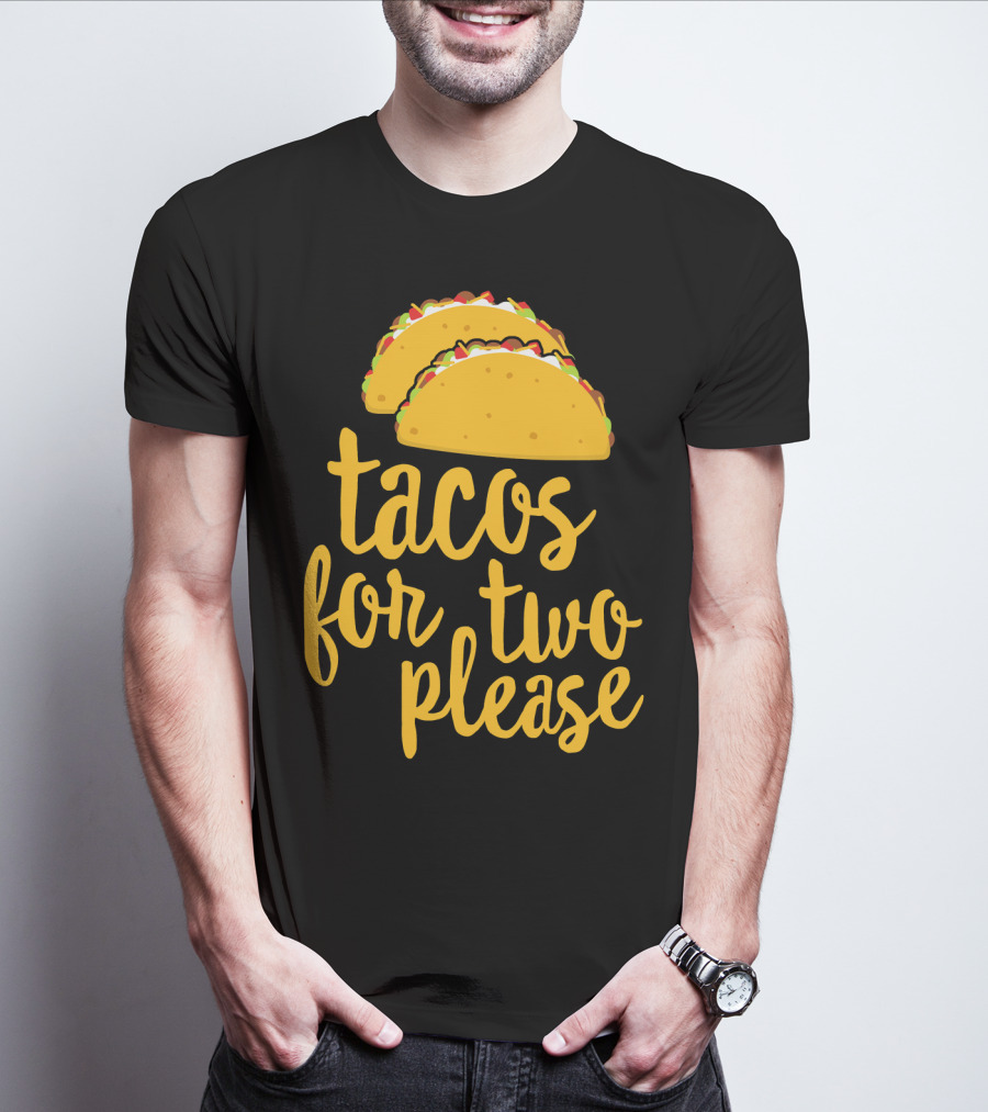 Tacos For Two Please Mexican Food Celebration Cinco De Mayo T-Shirt