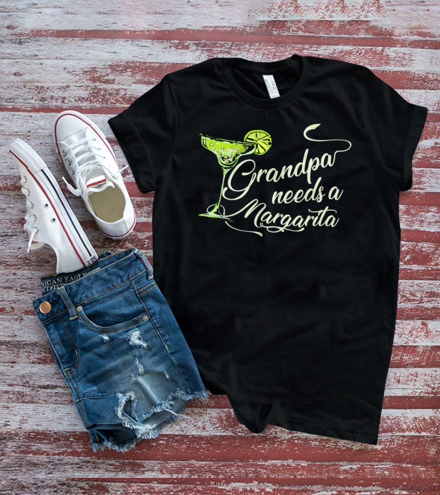 Grandpa Needs A Margarita Cinco De Mayo Festive Drink T-Shirt