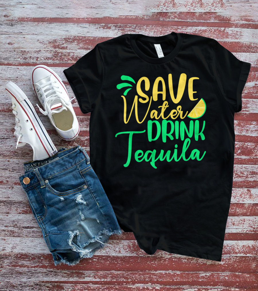 Save Water Drink Tequila Lemon Slice T-Shirt