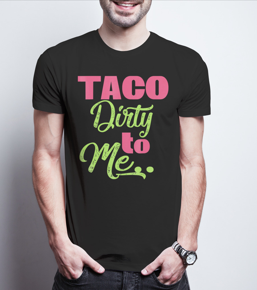 Taco Dirty To Me Kids Cinco De Mayo T-Shirt