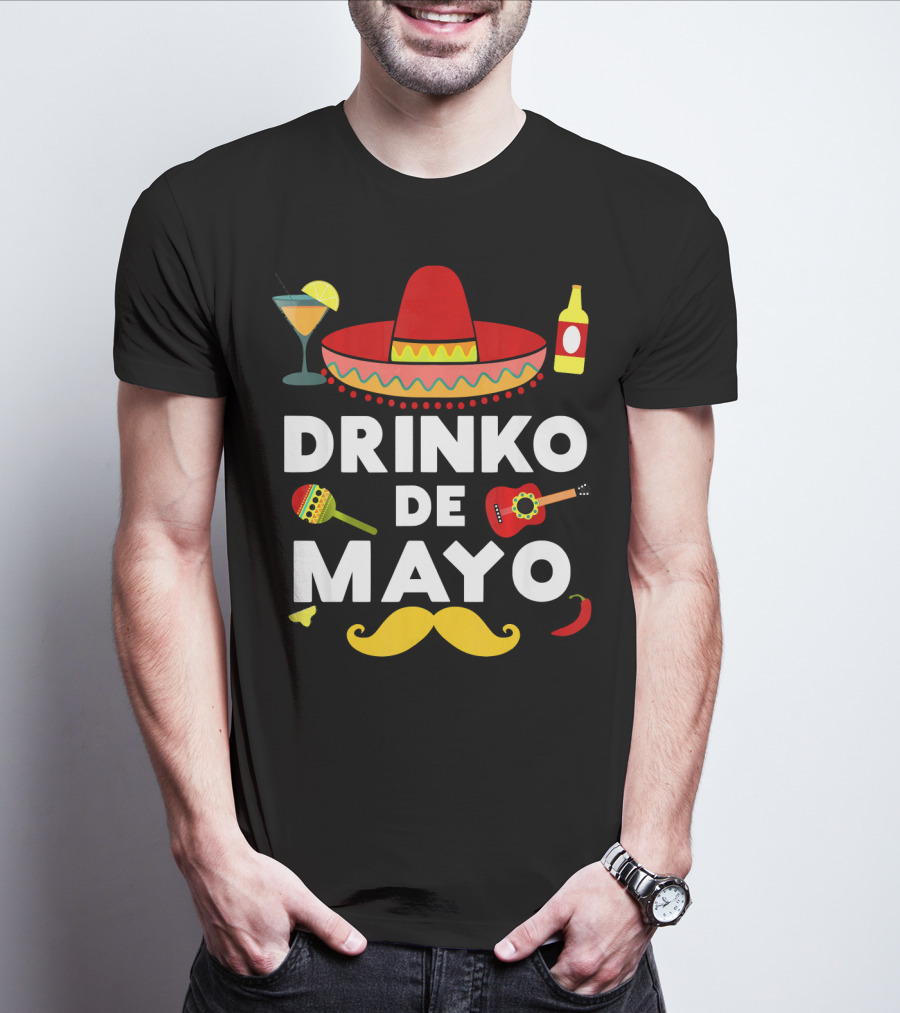 Drinko De Mayo Funny Cinco De Mayo Sombrero Maracas Guitar Mustache Fiesta T-Shirt