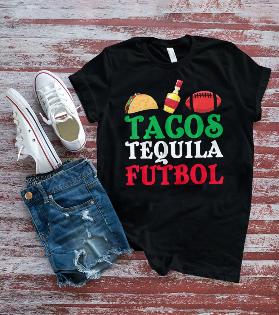 Tacos Tequila Futbol Funny Mexican Idea Cinco De Mayo T-Shirt