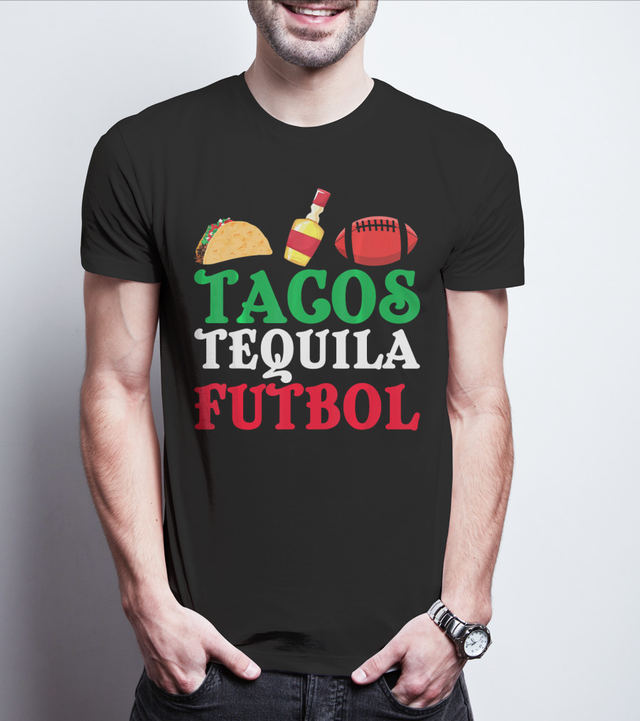 Tacos Tequila Futbol Funny Mexican Idea Cinco De Mayo T-Shirt