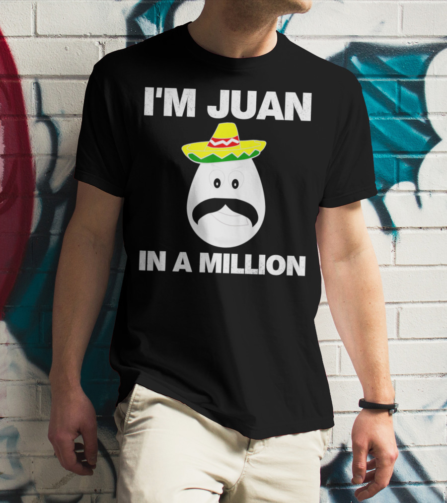 I'm Juan In A Million Sombrero Mustache Cinco De Mayo T-Shirt