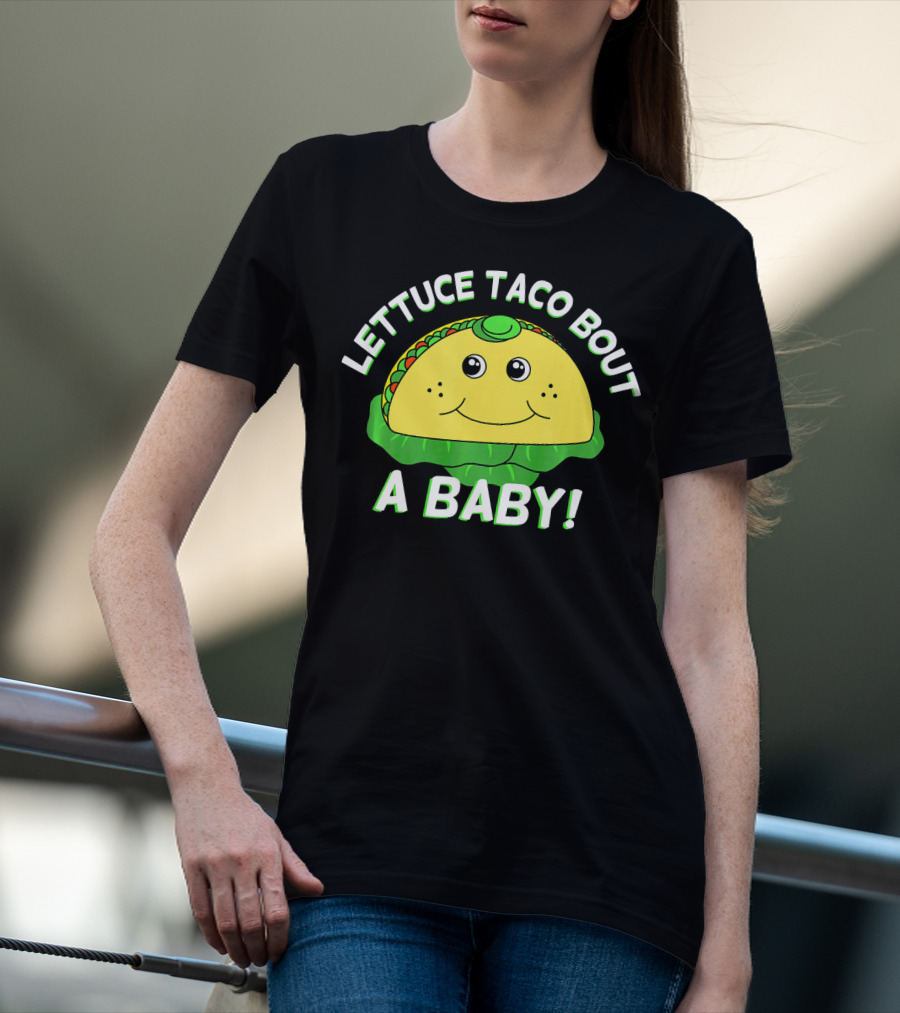 Lettuce Taco Bout A Baby Cinco De Mayo Pregnancy Announcement T-Shirt