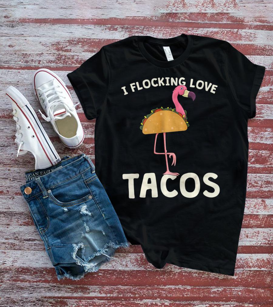I Flocking Love Tacos Pink Flamingo Cinco De T-Shirt