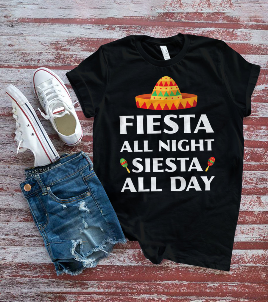 Fiesta All Night Siesta All Day Cinco De Mayo Sombrero Maracas T-Shirt
