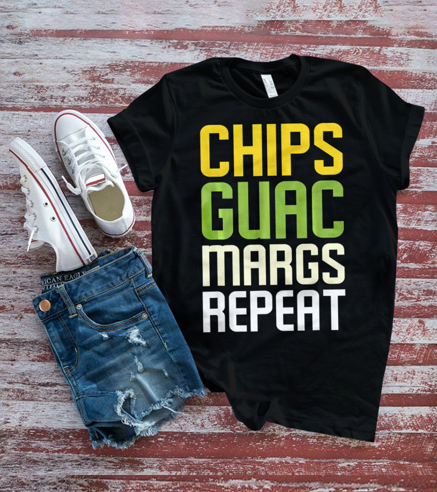 Chips Guac Margs Repeat Funny Cin Classic Text T-Shirt