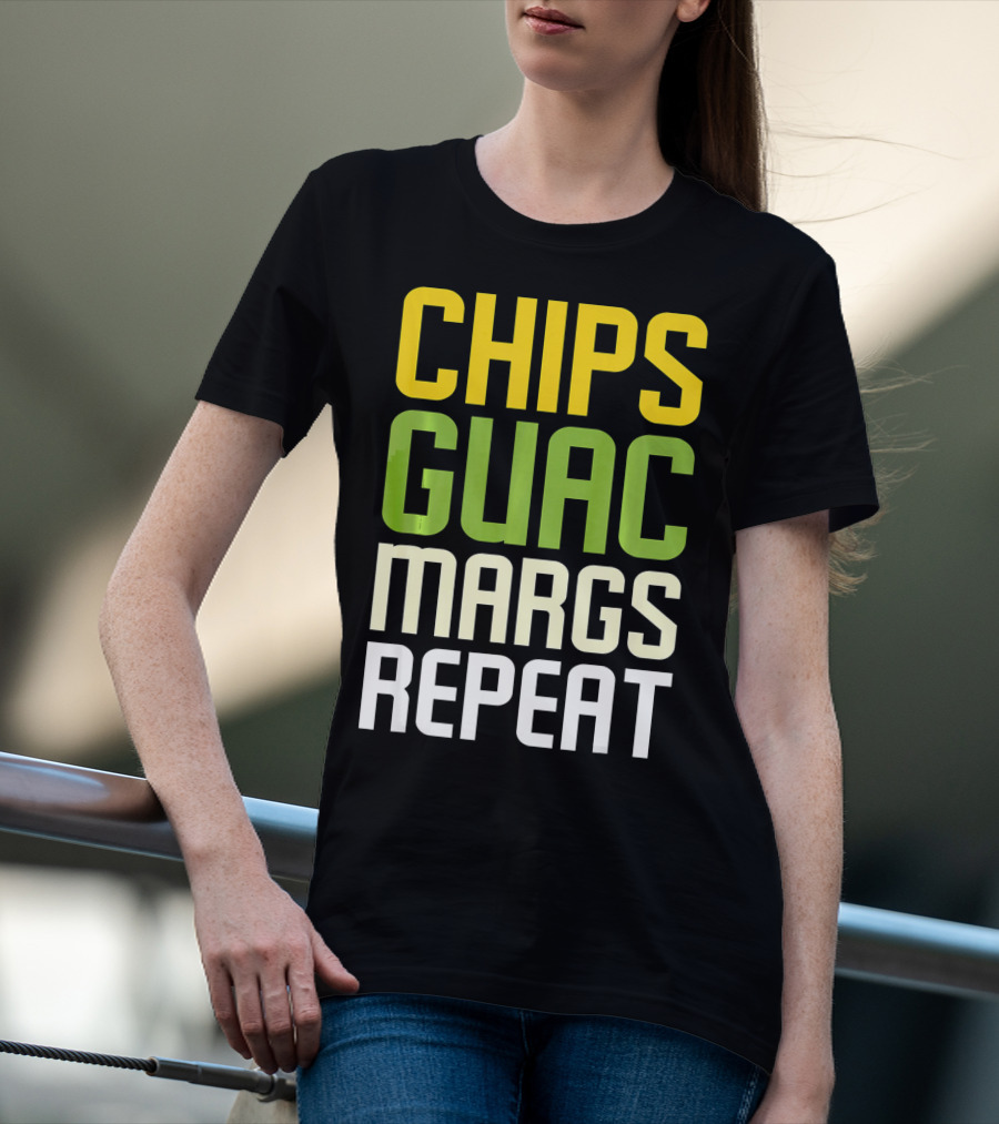 Chips Guac Margs Repeat Funny Cin Classic Text T-Shirt