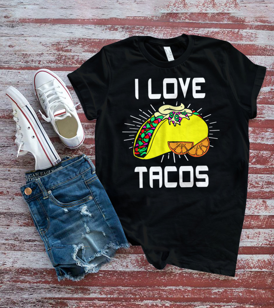 I LOVE TACOS CINCO DE MAYO FUNNY MEXICAN FOOD T-Shirt
