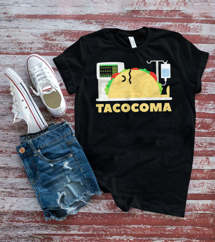 Tacocoma Taco Coma Funny Mexican Cinco De Mayo Humor T-Shirt
