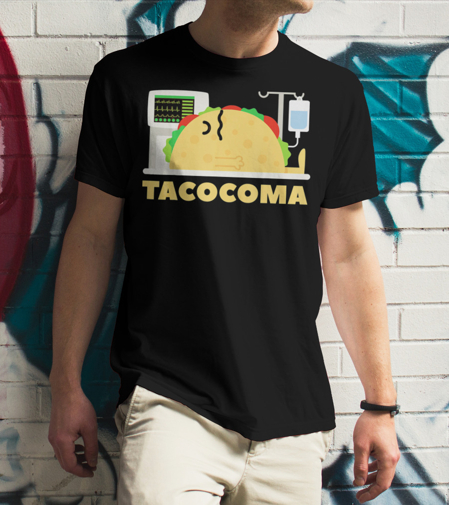 Tacocoma Taco Coma Funny Mexican Cinco De Mayo Humor T-Shirt
