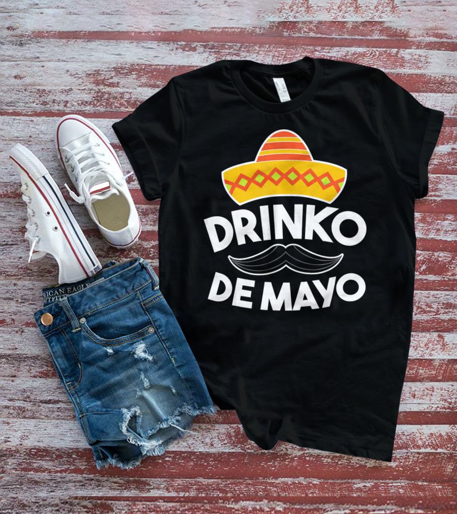 Cinco De Mayo Drinko De Mayo Sombrero Mustache Fun T-Shirt