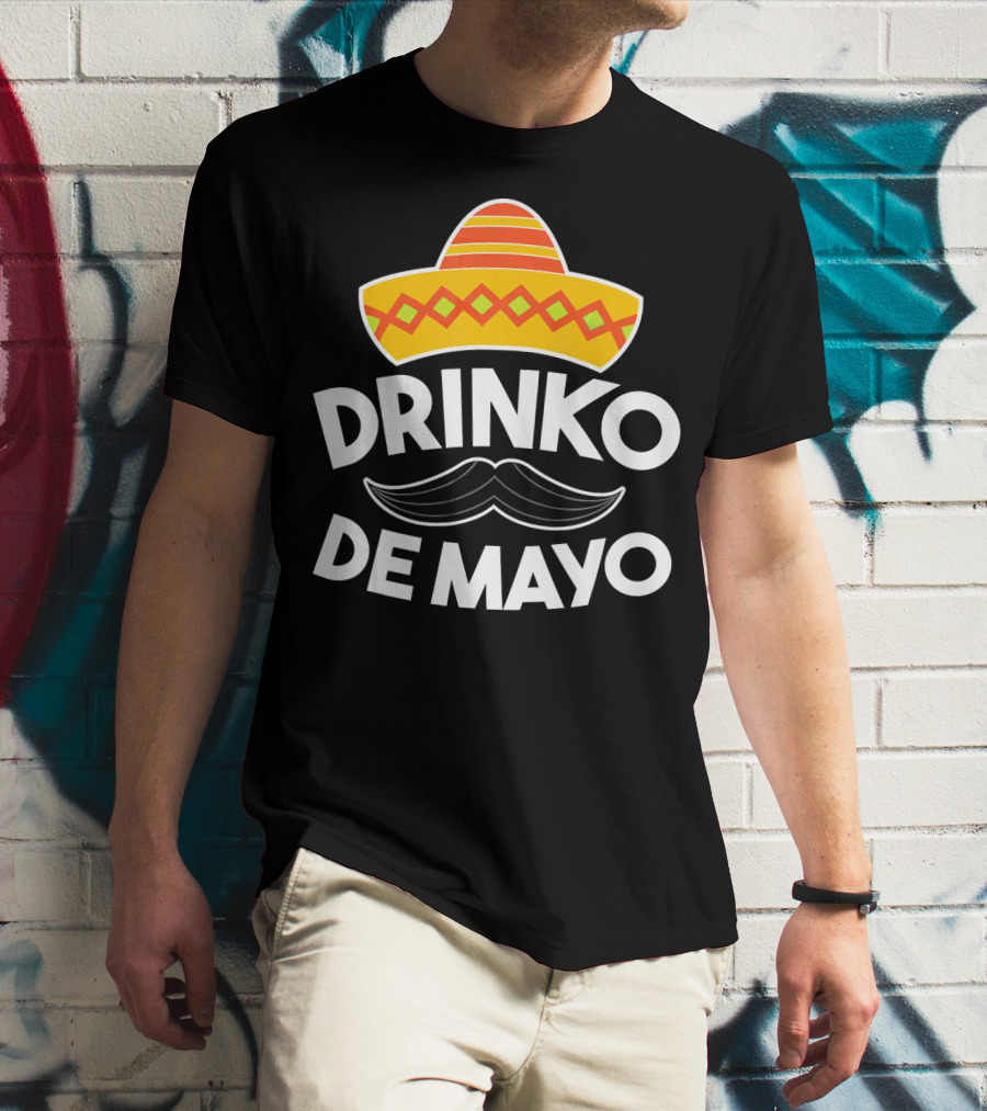 Cinco De Mayo Drinko De Mayo Sombrero Mustache Fun T-Shirt