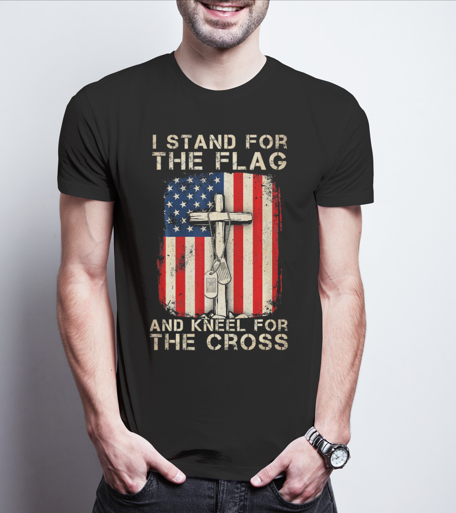 I Stand For The Flag And Kneel For The Cross T-Shirt