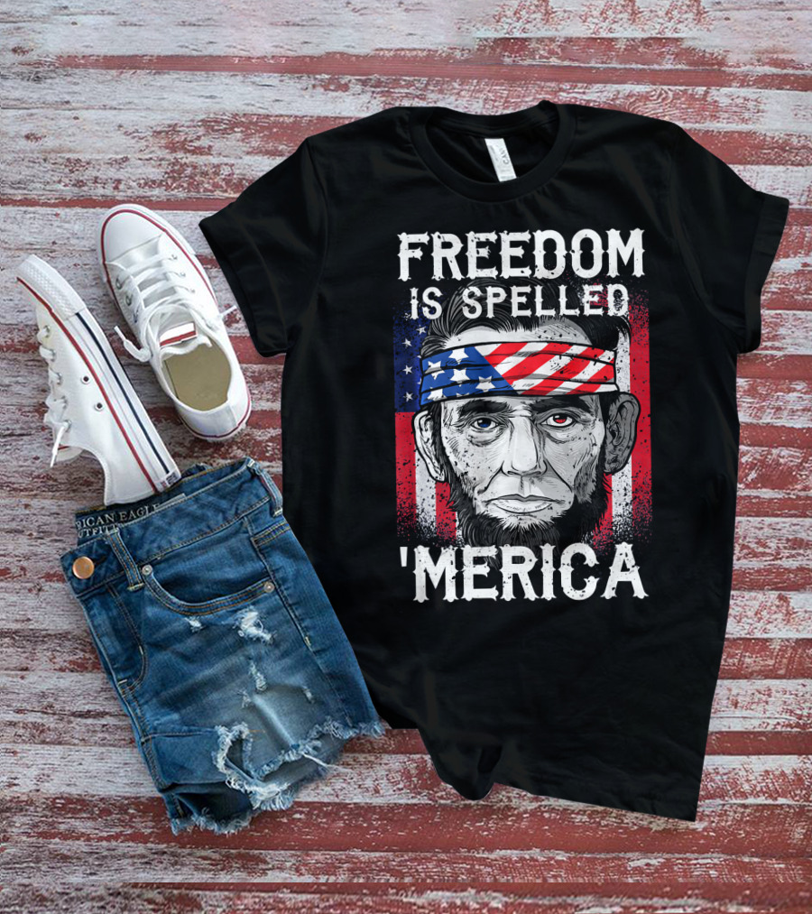 FREEDOM IS SPELLED 'MERICA Abe Lincoln Bandana American Flag T-Shirt