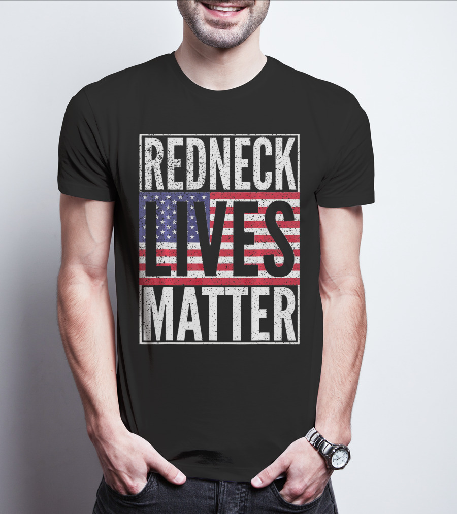 REDNECK LIVES MATTER American Flag USA Patriotic T-Shirt
