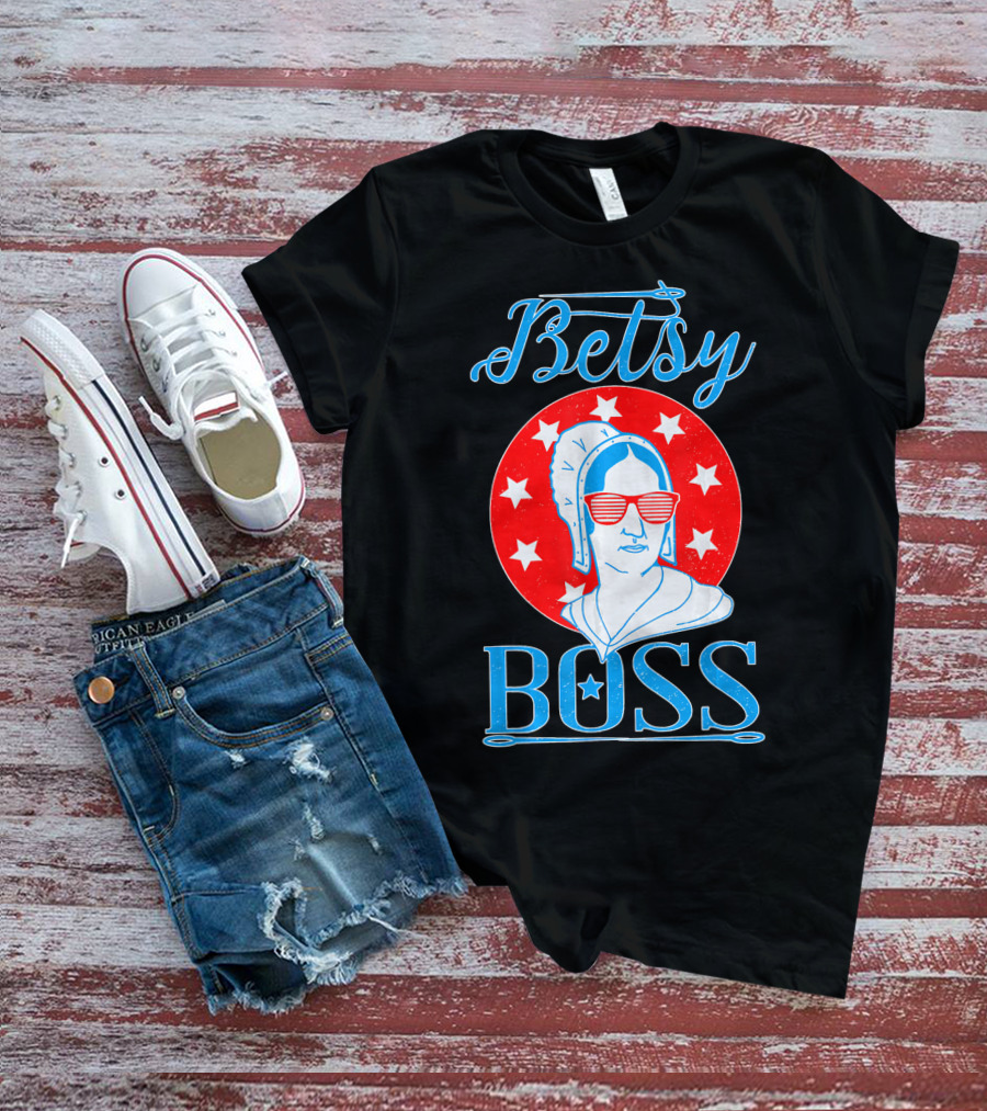 Betsy Boss Ross Independence Day Patriotic T-Shirt