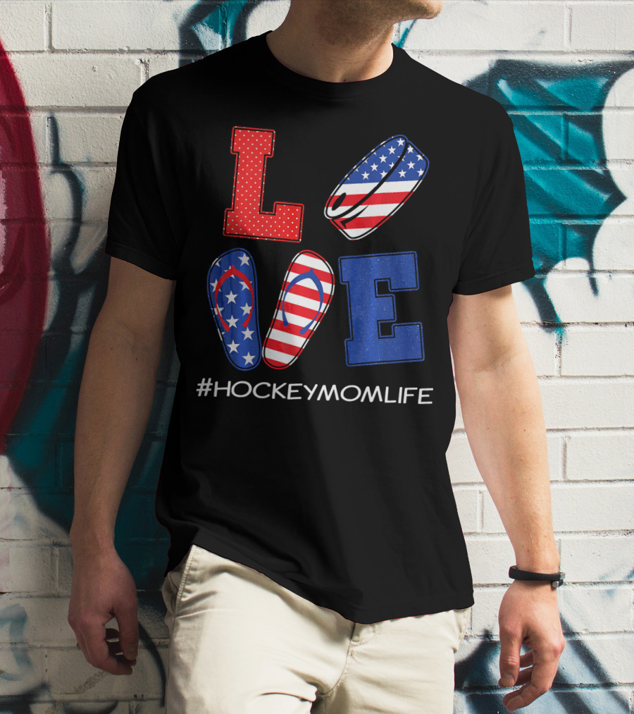 LOVE Hockey Flip Flops American Flag Hockey Mom Life T-Shirt