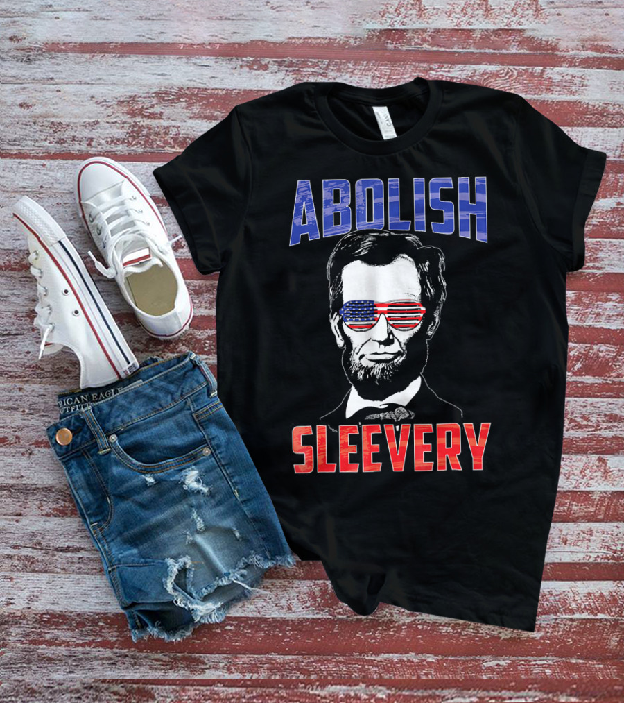 Abolish Sleevery Abraham Lincoln American Flag Sunglasses Fourth Of July T-Shirt