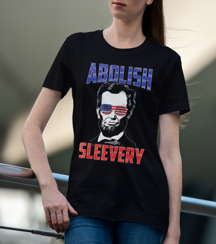 Abolish Sleevery Abraham Lincoln American Flag Sunglasses Fourth Of July T-Shirt