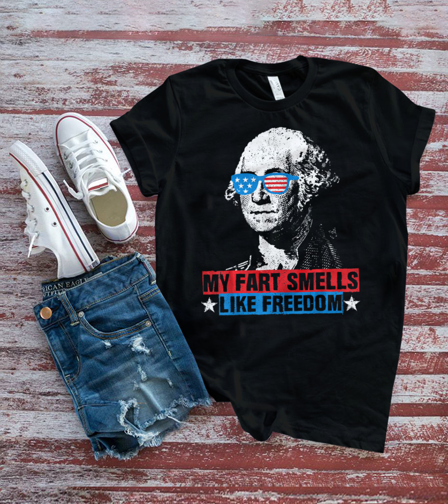 My Fart Smells Like Freedom George Washington Patriotic Sunglasses Stars T-Shirt