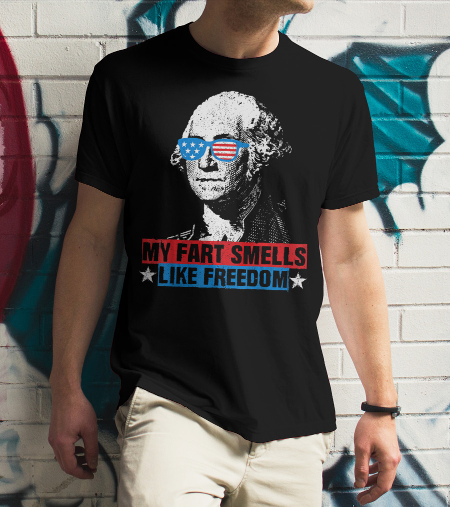 My Fart Smells Like Freedom George Washington Patriotic Sunglasses Stars T-Shirt