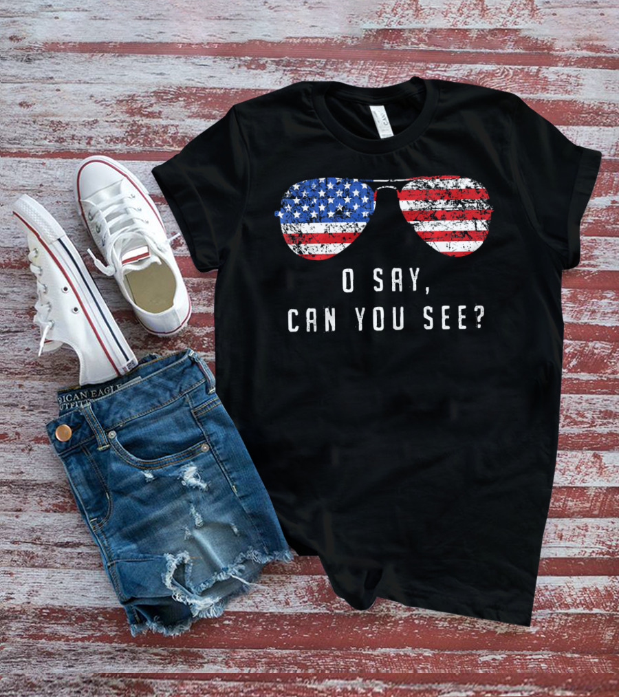 American Flag Sunglasses O Say Can You See T-Shirt