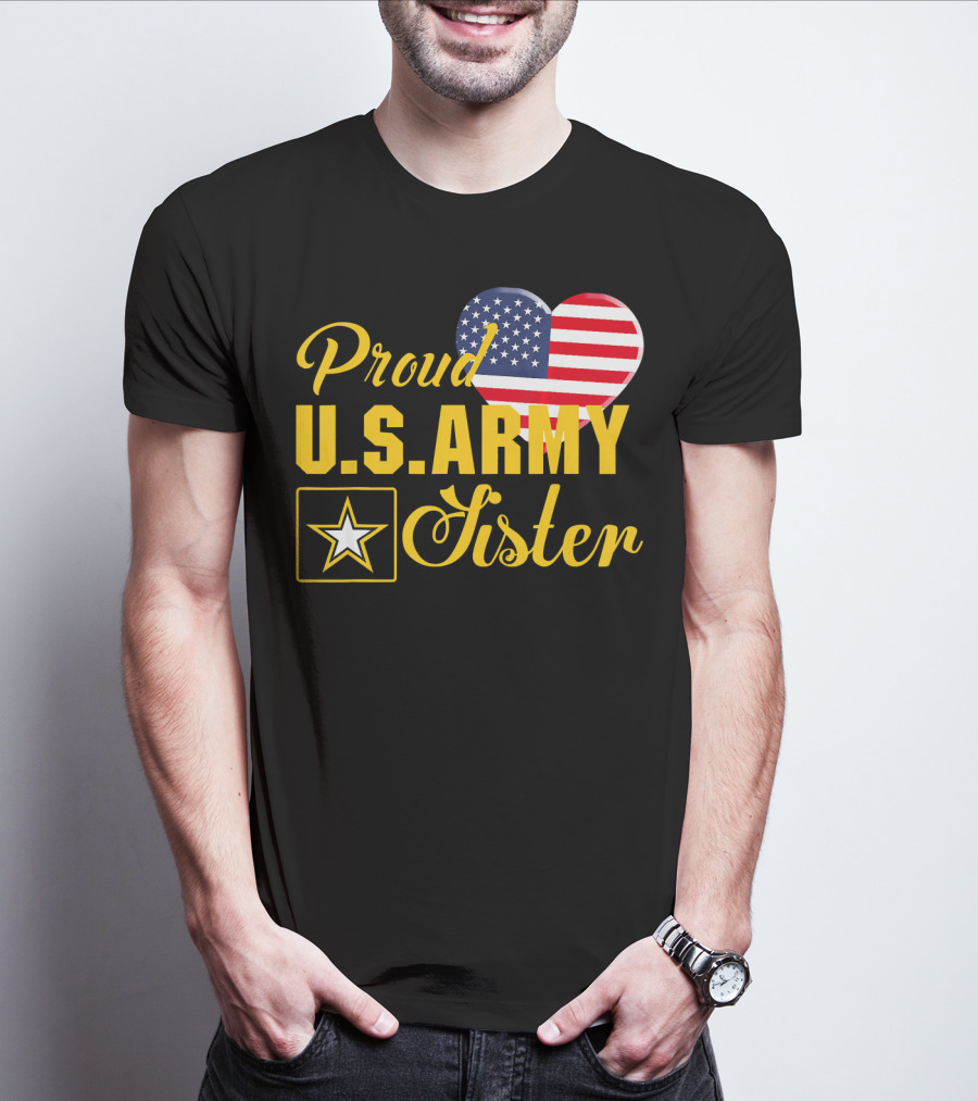Proud U.S. Army Sister Patriotic Heart American Flag Star T-Shirt