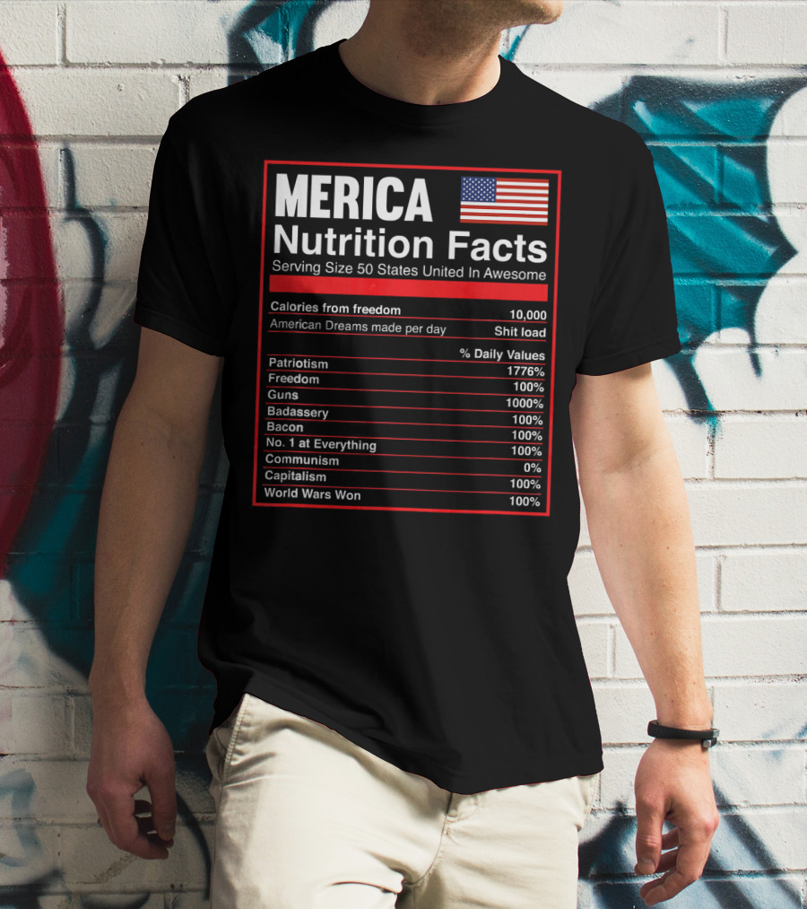 Merica Nutrition Facts American Flag Serving Size 50 States United In Awesome T-Shirt