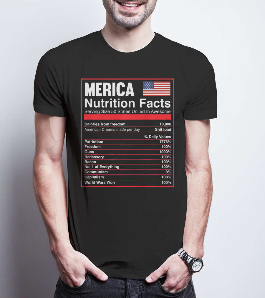 Merica Nutrition Facts American Flag Serving Size 50 States United In Awesome T-Shirt