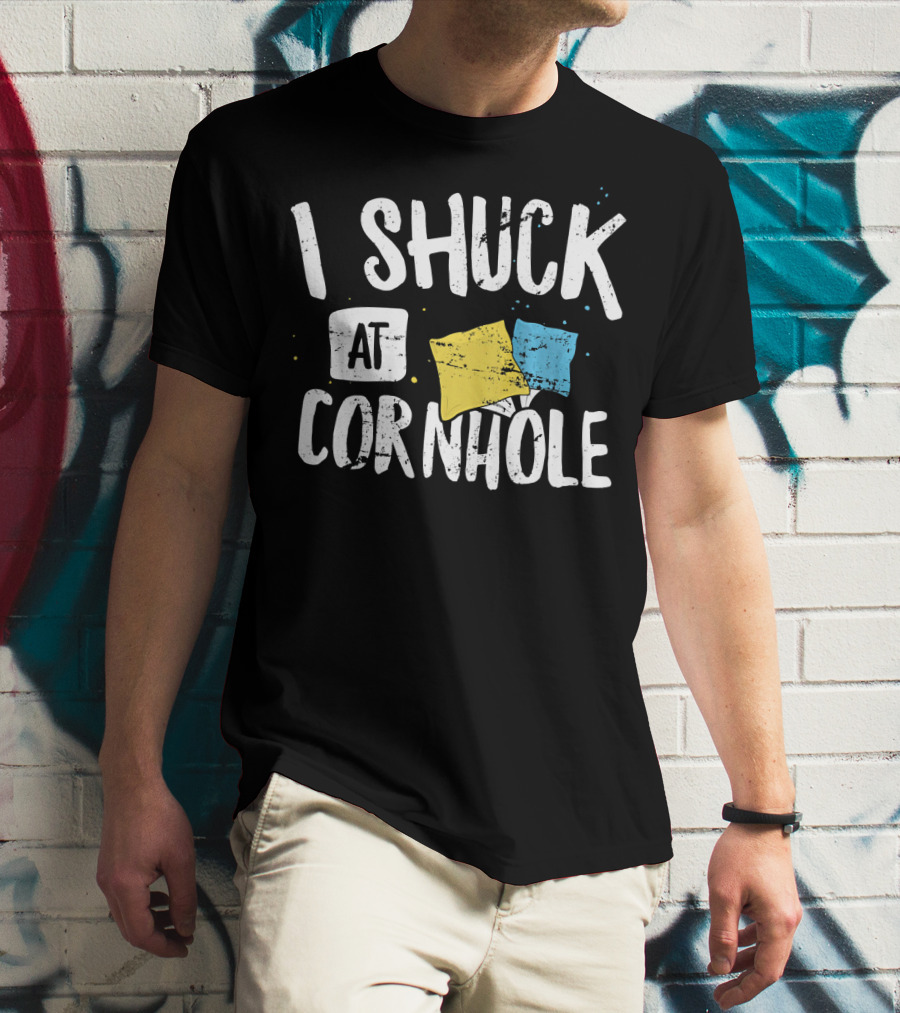 I Shuck At Cornhole Funny Bean Bag Toss Game With Colorful Bags T-Shirt