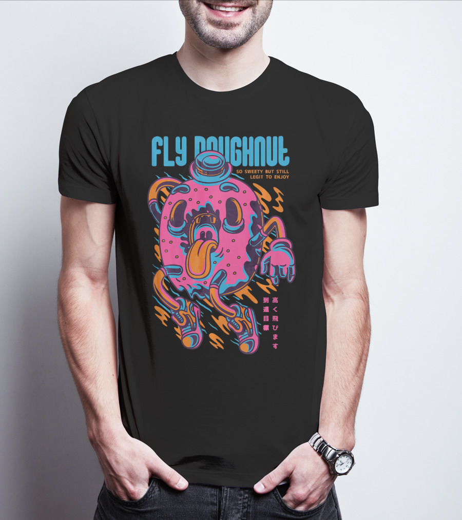 Fly Doughnut So Sweety But Still Legit To Enjoy T-Shirt