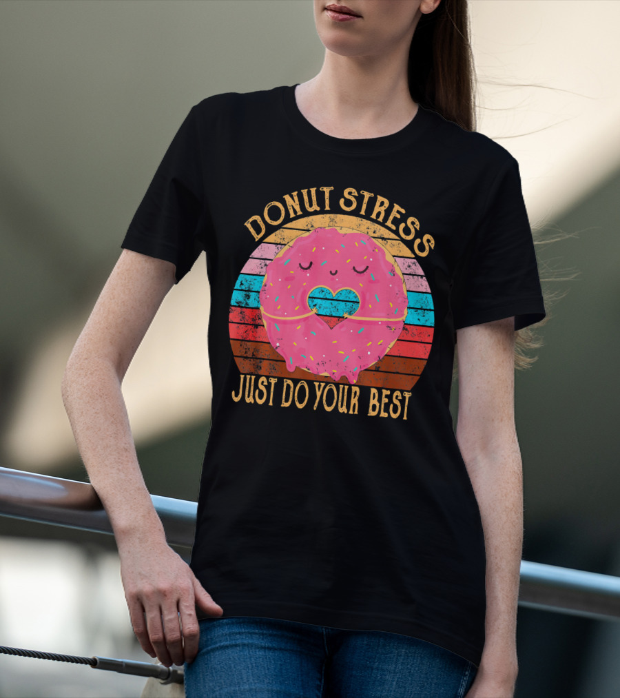 Donut Stress Just Do Your Best Retro Vintage T-Shirt
