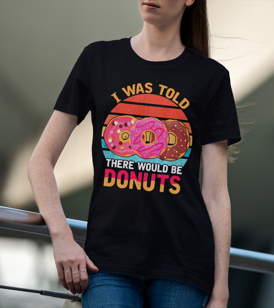 I Was Told There Would Be Donuts Vintage Retro T-Shirt
