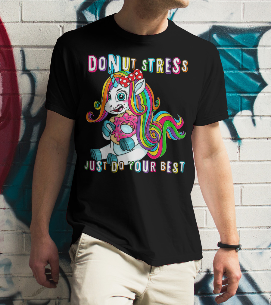 DO NUT STRESS JUST DO YOUR BEST Rainbow Unicorn Donut T-Shirt